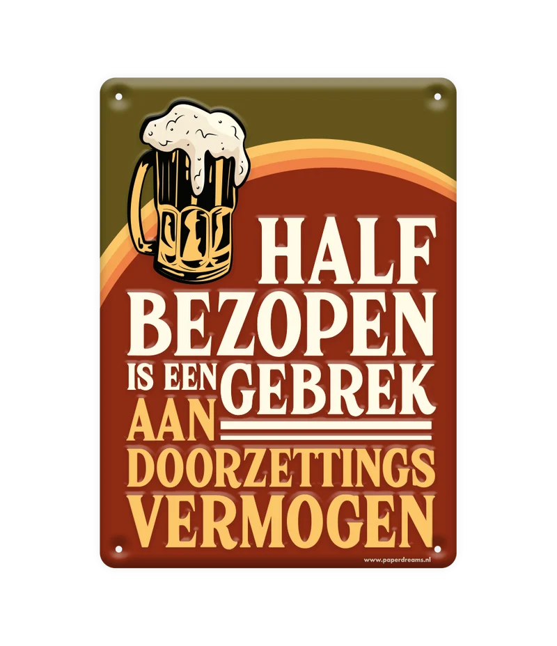 Metalen Tekstbordje 'Half Bezopen'